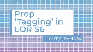 LightORama S6 PreviewSequencer Prop Tagging  Luminous Harmony quotHow Toquot [upl. by Eiuqcaj672]