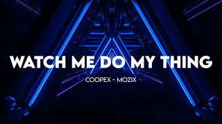 Watch Me Do My Thing  Coopex Mozix [upl. by Flessel]