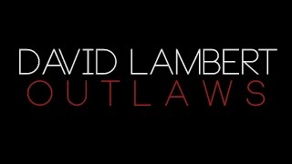 David Lambert  Outlaws Lyric Video [upl. by Naffets]