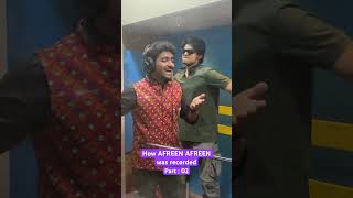 Afreen Afreen recording session  Part  02  saintinbaggy4326 [upl. by Rother]