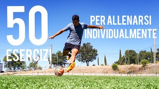 50 ESERCIZI ESSENZIALI PER MIGLIORARE TECNICAMENTE NEL CALCIO [upl. by Anauqahs]