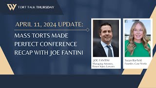 Recap of April 2024 Mass Torts Made Perfect Conference with Joe Fantini  Tort Talk Thursday [upl. by Loesceke]