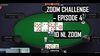 Punting with King Ten THE ZOOM CHALLENGE EPISODE 4 PokerStars 10NL ZOOM [upl. by Ehc]