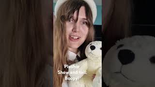 Plushie show and tell Boopy the bear [upl. by Bail]