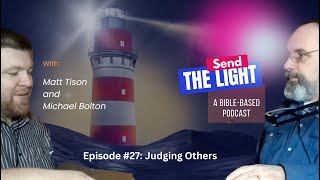 Send the Light  Ep 27  Judging Others [upl. by Layne404]