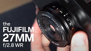 Fujifilm 27mm F28 WR  BEST Street Photography Lens [upl. by Thurman]