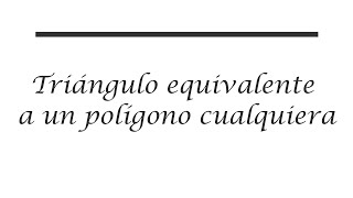 Triángulo equivalentea un polígono cualquiera [upl. by Droffig]