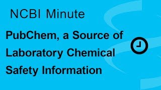 NCBI Minute PubChem a Source of Laboratory Chemical Safety Information [upl. by Maleki173]