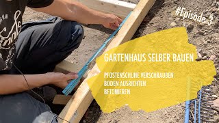 DIY Gartenhaus selber bauen Ep 3  Pfostenschuhe amp Ausrichten [upl. by Ttereve]