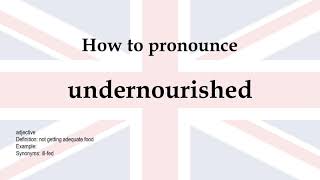 How to pronounce undernourished  meaning [upl. by Julianna]