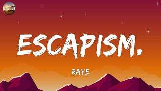 RAYE  Escapism Lyrics [upl. by Pyotr]