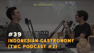 39 INDONESIAN GASTRONOMY TWC PODCAST 2  FnB Podcast [upl. by Noramac562]