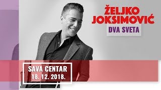 ZELJKO JOKSIMOVIC  KONCERT quotDVA SVETAquot  SAVA CENTAR  FULL HD [upl. by Strawn]