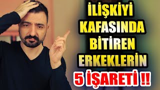 SEVMEDİĞİNİ SÖYLEMEYEN AMA İLİŞKİYİ KAFASINDA BİTİREN ERKEKLERİN 5 İŞARETİ [upl. by Etteuqaj]