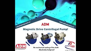 ADM – Magnetic Drive Centrifugal Pumps [upl. by Nnaeirelav]