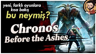 CHRONOS BEFORE THE ASHES  Vasat Soulslike Denemeleri BuNeymiş [upl. by Vanden820]