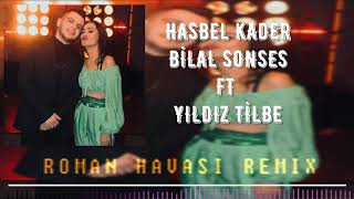 Roman Havası Remix 2011  Hasbel Kader  Bilal Sonses Ft Yıldız Tilbe [upl. by Aihsenod]