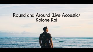 Kolohe Kai  Round and Around Live Acoustic [upl. by Bannerman156]