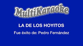 La De Los Hoyitos  Multikaraoke  Fue Éxito de Pedro Fernández [upl. by Dola133]