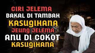 Ciri Jalma Anu Di Tambah Jeung Di Cokot Kasugihana Abuya Kh Uci Turtusi Cilongok [upl. by Kimbra]