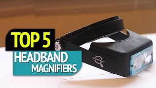 TOP 5 Headband Magnifiers [upl. by Akcira]