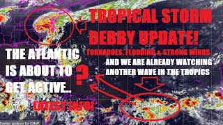 Tropical Storm Debby Update The Atlantic Is About To Get Very Active Already tracking another wave [upl. by Ikey255]