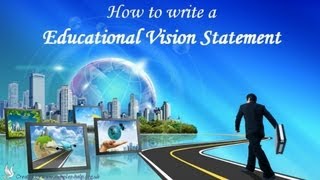 How to write Educational Vision Statements [upl. by Faubert]