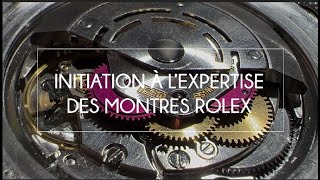 Initiation à l’expertise des montres Rolex [upl. by Savinirs]