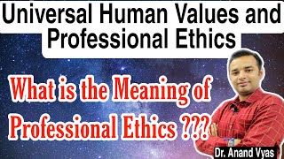 What is Professional Ethics Universal Human Values and Professional Ethics  Unit 1 Part 2 [upl. by Ahsote]