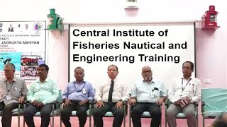 Central Institute of Fisheries Nautical and Engineering Training  MATSYA SAMPADA JAGRUKTA ABHIYAN [upl. by Adekahs959]