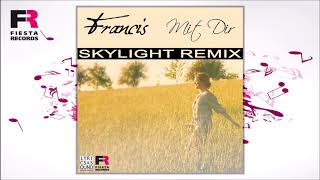 Francis  Mit Dir Skylight Remix Hörprobe [upl. by Haberman22]