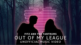 OUT OF MY LEAGUE  Fitz and the Tantrums  UNOFFICIAL MUSIC VIDEO  CINEVERSE STUDIOS [upl. by Frants519]