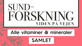 Vitaminer amp Mineraler alle vitaminer og mineraler samlet [upl. by Nylrahs]