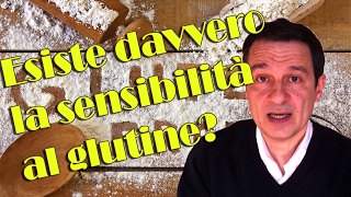 Esiste davvero la sensibilità al glutine [upl. by Kcerred]