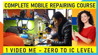 MOBILE REPAIRING ZERO TO IC LEVEL TRAINING IN 1 VIDEO  COMPLETE MOBILE REPAIRING COURSE IN HINDI [upl. by Gustavus644]