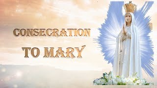 Prayer for Consecration to Mary [upl. by Haberman]