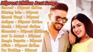 Dilpreet Dhillon All Songs 2021  Dilpreet Dhillon Jukebox  Dilpreet Dhillon Non Stop  Punjabi MP3 [upl. by Radie]