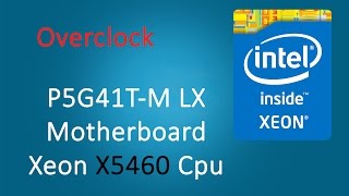 Xeon X5460 Overclock On Asus P5G41TM LX Tutorial380 GHz [upl. by Ettesil384]