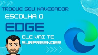 O EDGE É O MELHOR NAVEGADOR QUE EXISTE DE UMA CHANCE A ELE [upl. by Aemat]