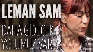 Leman Sam  Daha Gidecek Yolumuz Var JoyTurk Akustik [upl. by Ayalahs]