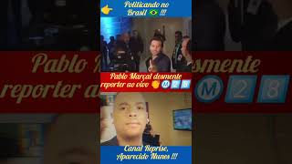 PABLO MARÇAL DESMENTE REPORTER AO VIVO QUE TENTOU INVENTAR ALGO SOBRE ELE [upl. by Croom896]