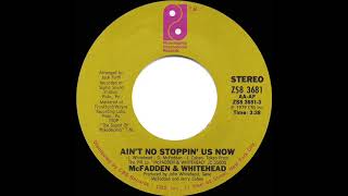 1979 HITS ARCHIVE Ain’t No Stoppin’ Us Now  McFadden amp Whitehead 45 single version1 RampB hit [upl. by Feodor991]