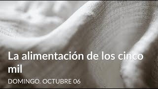 Domingo Lección LA ALIMENTACIÓN DE LOS CINCO MIL [upl. by Yralam]