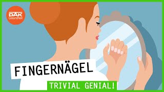 Fingernägel Was sie über dich verraten  Trivial Genial  DAKGesundheit [upl. by Suiluj]