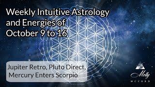 Weekly Intuitive Astrology of Oct 9 to 16  Jupiter Retro Pluto Direct Sensitive Cardinal TSquare [upl. by Ahseet]