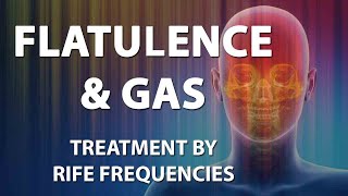 Flatulence amp Gas  RIFE Frequencies Treatment  Energy amp Quantum Medicine with Bioresonance [upl. by Rebna350]