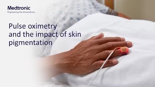 Nellcor™ Pulse Oximetry Overview Pt4 Impact of Skin Pigmentation amp Clinical Practice Implications [upl. by Tiloine]