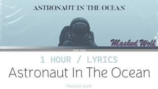 Masked Wolf  Astronaut In The Ocean 1 Hour Loop With Lyrics [upl. by Gabriello]