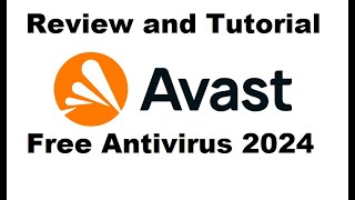 Avast Free Antivirus 2024 Review and Tutorial [upl. by Nauqaj526]