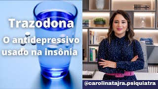 TRAZODONA  O ANTIDEPRESSIVO USADO NA INSÔNIA [upl. by Aneeuqal]